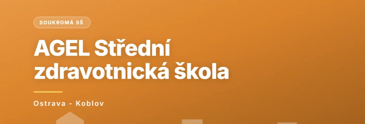 AGEL Střední zdravotnická škola a Vyšší odborná škola zdravotnická s.r.o., Ostrava - Koblov