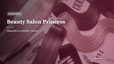 Beauty Salon Princess Ostrava: specialista na prodlužování vlasů