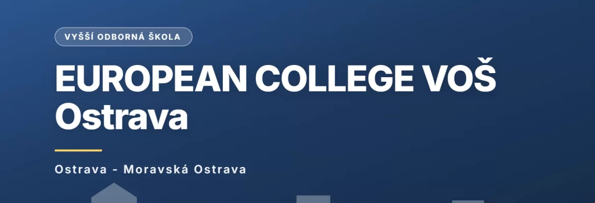 EUROPEAN COLLEGE, vyšší odborná škola a jazyková škola s právem státní jazykové zkoušky Ostrava, s.r.o., Ostrava - Moravská Ostrava
