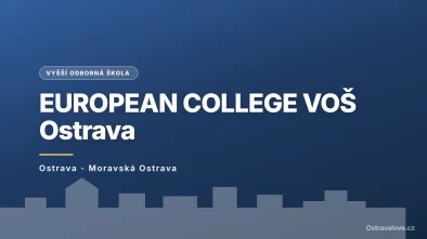 EUROPEAN COLLEGE, vyšší odborná škola a jazyková škola s právem státní jazykové zkoušky Ostrava, s.r.o., Ostrava - Moravská Ostrava