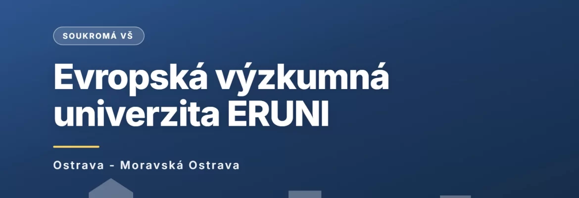 Evropská výzkumná univerzita, z.ú., Ostrava - Moravská Ostrava