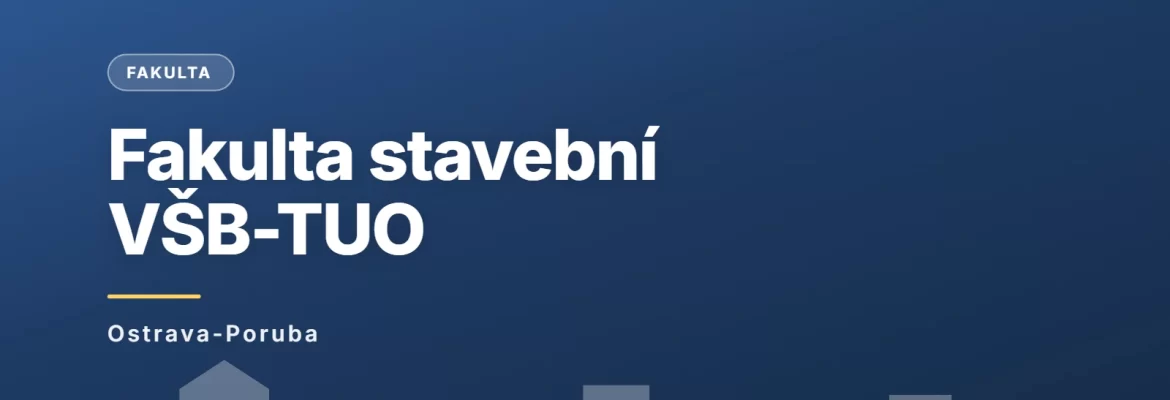 Fakulta stavební VŠB - Technická univerzita Ostrava, Ostrava-Poruba