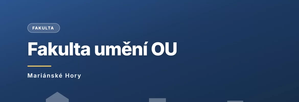 Fakulta umění Ostravské univerzity, Mariánské Hory