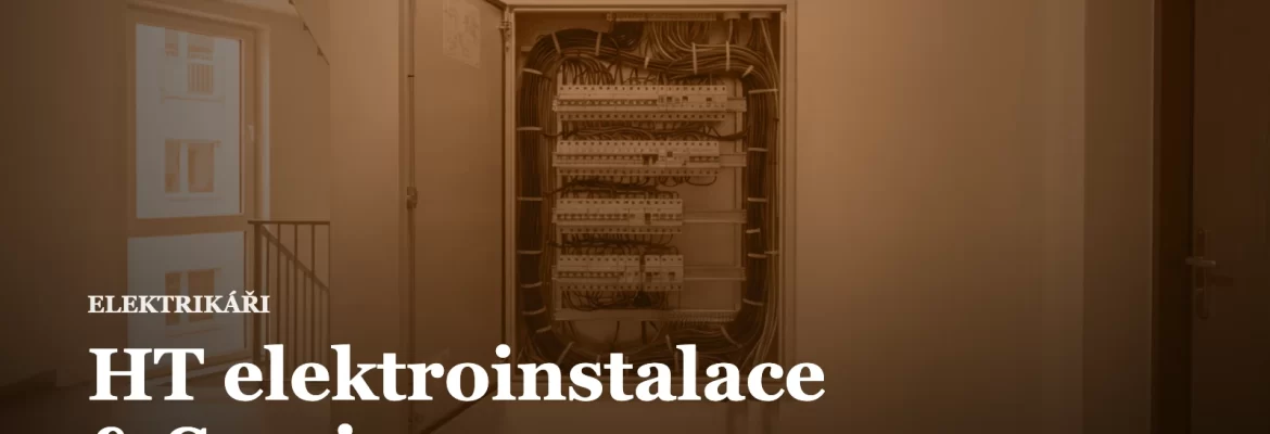 HT elektroinstalace, elektrikář v Ostravě