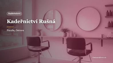Kadeřnictví Rušná v Ostravě-Porubě: termíny podle domluvy