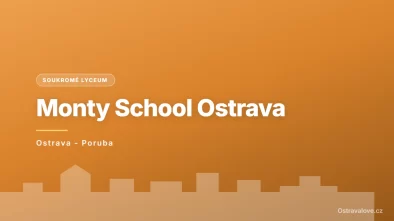 Střední škola, základní škola a mateřská škola Monty School, Ostrava - Poruba