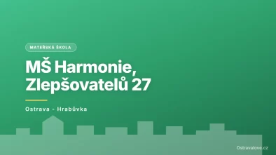 Mateřská škola Harmonie Ostrava - Hrabůvka, Zlepšovatelů 27, příspěvková organizace, Ostrava - Hrabůvka