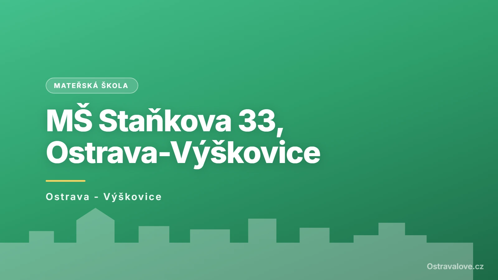 Mateřská škola Ostrava - Výškovice, Staňkova 33, příspěvková organizace, Ostrava - Výškovice