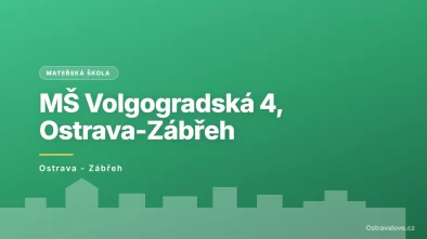 Mateřská škola Ostrava-Zábřeh, Volgogradská 4, příspěvková organizace, Ostrava - Zábřeh
