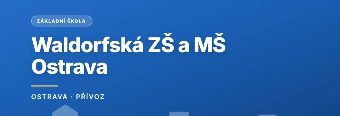 Grafický náhled - Waldorfská ZŠ a MŠ Ostrava, Ostrava - Přívoz
