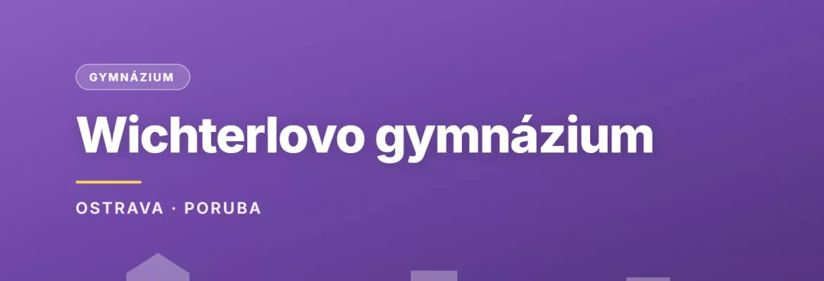 Grafický náhled - Wichterlovo gymnázium, Ostrava - Poruba