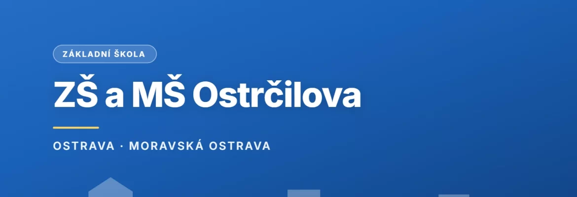 Grafický náhled - ZŠ a MŠ Ostrčilova 10, Ostrava - Moravská Ostrava