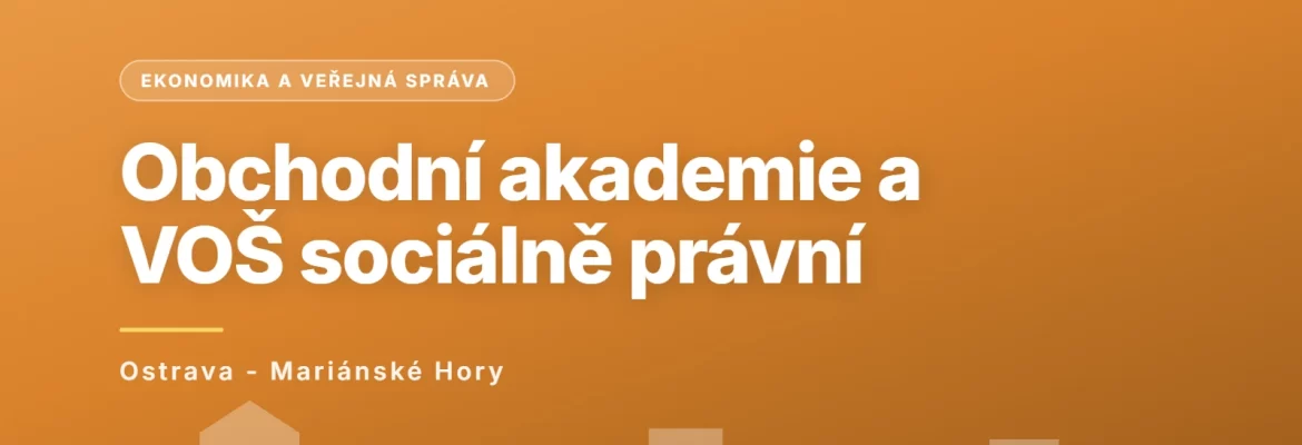 Obchodní akademie a Vyšší odborná škola sociálně právní, Ostrava, příspěvková organizace, Ostrava - Mariánské Hory