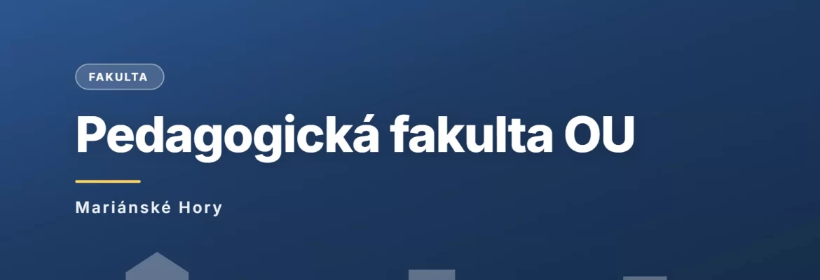 Pedagogická fakulta Ostravské univerzity, Mariánské Hory
