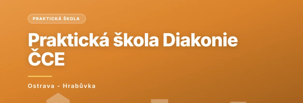 Mateřská škola, základní škola speciální a praktická škola Diakonie ČCE Ostrava, Ostrava - Hrabůvka