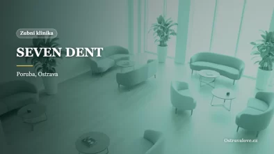 SEVEN DENT Ostrava-Poruba: privátní zubní klinika