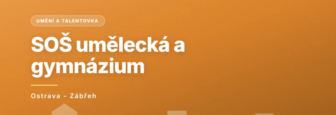Střední odborná škola umělecká a gymnázium, s.r.o., Ostrava - Zábřeh