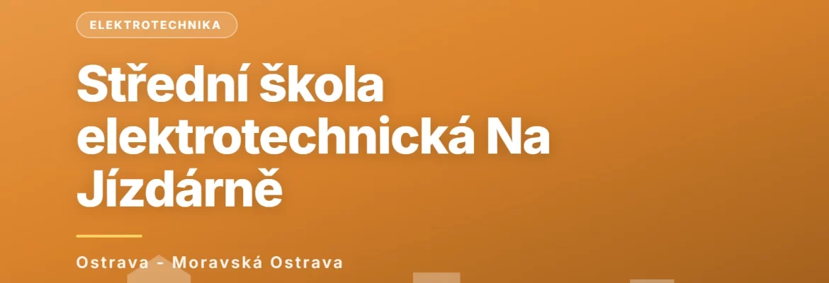 Střední škola elektrotechnická, Ostrava, Na Jízdárně 30, příspěvková organizace, Ostrava - Moravská Ostrava