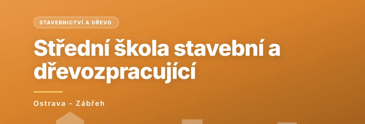 Střední škola stavební a dřevozpracující, Ostrava, příspěvková organizace, Ostrava - Zábřeh