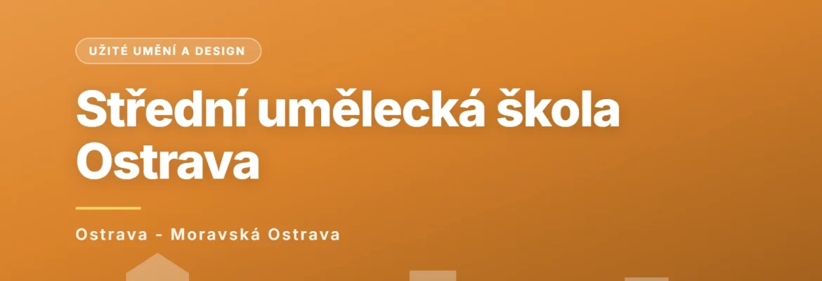 Střední umělecká škola, Ostrava, příspěvková organizace, Ostrava - Moravská Ostrava