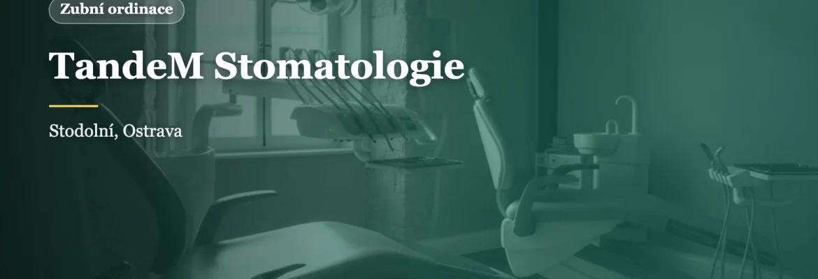 TandeM Stomatologie: zubní ordinace na Stodolní