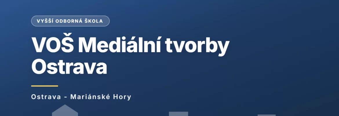 Vyšší odborná škola Mediální tvorby, Ostrava - Mariánské Hory