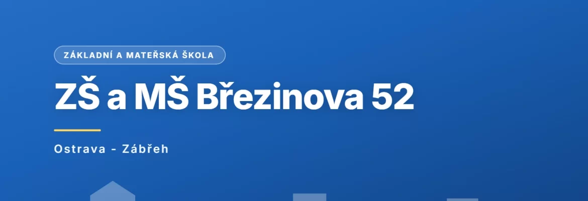 Základní škola a mateřská škola Ostrava-Zábřeh, Březinova 52, příspěvková organizace, Ostrava - Zábřeh