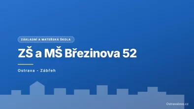 Základní škola a mateřská škola Ostrava-Zábřeh, Březinova 52, příspěvková organizace, Ostrava - Zábřeh