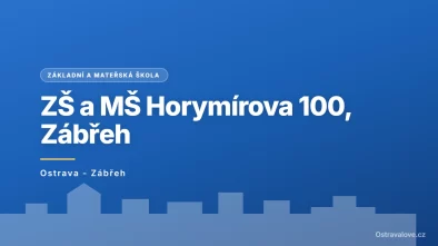 Základní škola a mateřská škola, Ostrava-Zábřeh, Horymírova 100, příspěvková organizace, Ostrava - Zábřeh