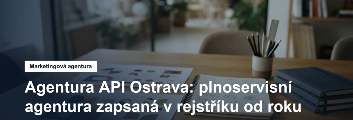 Marketingová agentura API v Ostravě-Mariánských Horách