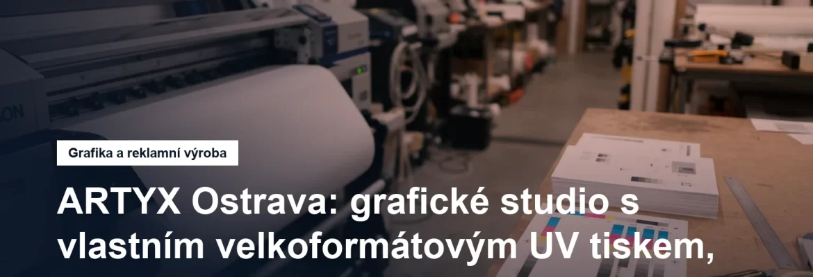 Grafické studio ARTYX v Ostravě-Zábřehu