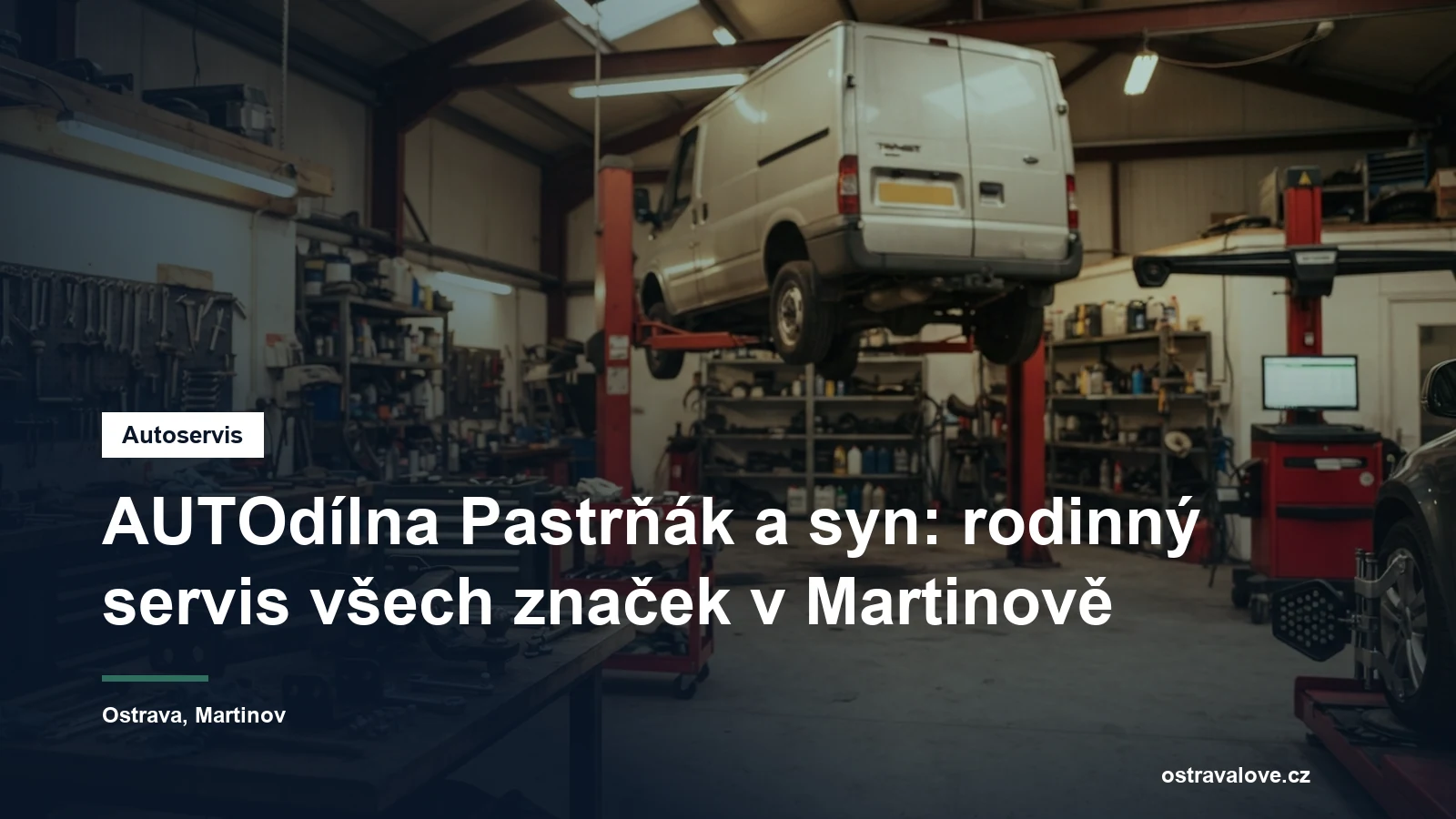 Dílna rodinného autoservisu v Ostravě, dodávkový vůz na zvedáku a vedle něj pracoviště s montáží tažného zařízení