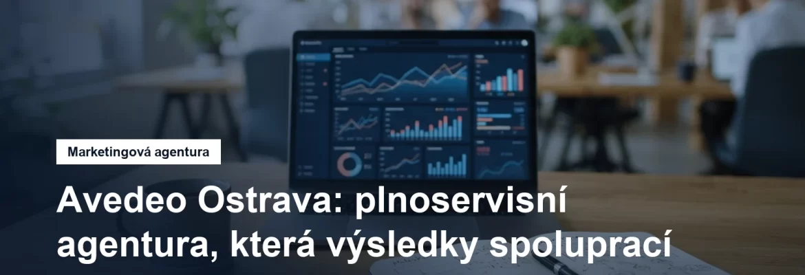 Marketingová agentura Avedeo v Moravské Ostravě