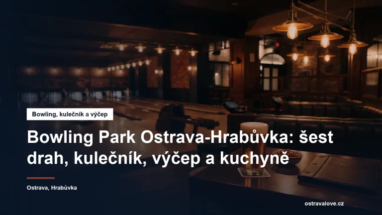 Bowlingové dráhy a posezení v Ostravě-Hrabůvce