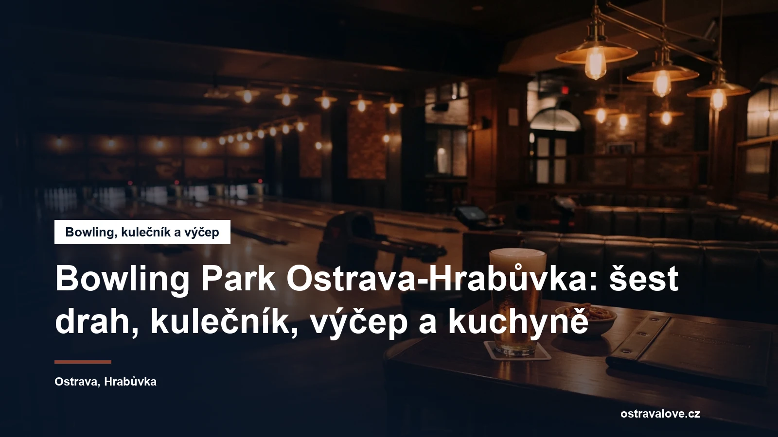 Bowlingové dráhy a posezení v Ostravě-Hrabůvce