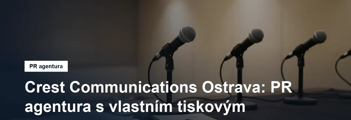 PR agentura Crest Communications Ostrava v Mariánských Horách