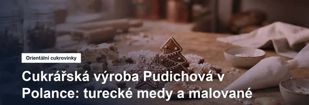 Cukrářská výroba Pudichová v Ostravě-Polance nad Odrou