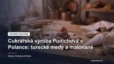 Cukrářská výroba Pudichová v Ostravě-Polance nad Odrou