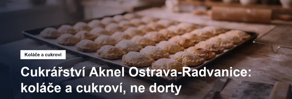 Cukrářství Aknel v Ostravě-Radvanicích