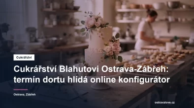 Cukrářství Blahutovi v Ostravě-Zábřehu