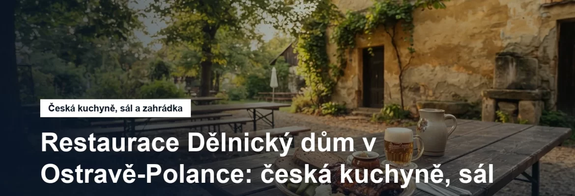 Restaurace Dělnický dům v Ostravě-Polance nad Odrou