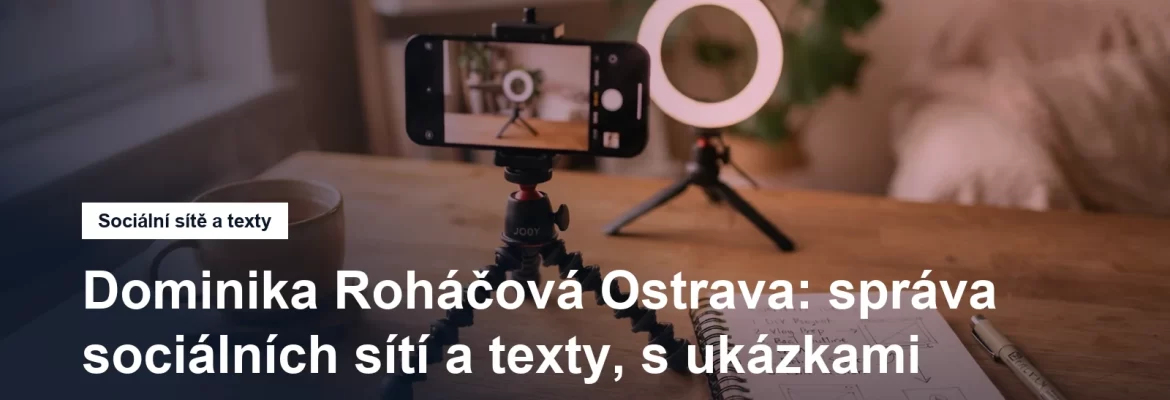 Správkyně sociálních sítí Dominika Roháčová v Ostravě