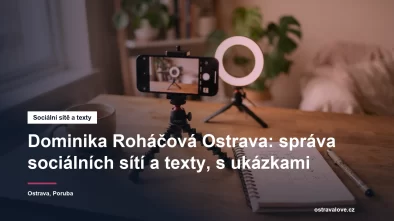 Správkyně sociálních sítí Dominika Roháčová v Ostravě