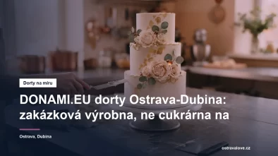Zakázková dortová výrobna DONAMI na Dubině v Ostravě