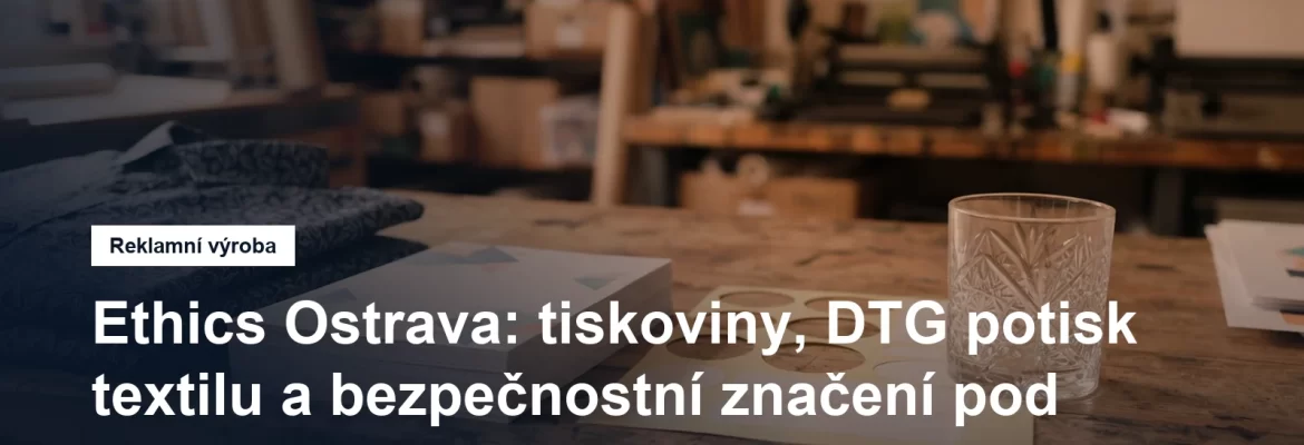 Tisk tiskovin a potisk textilu v Ostravě