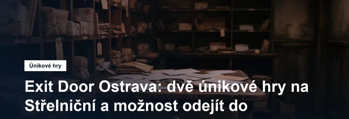 Úniková hra na Střelniční v Moravské Ostravě, poštovní přepážka s balíky a zámky