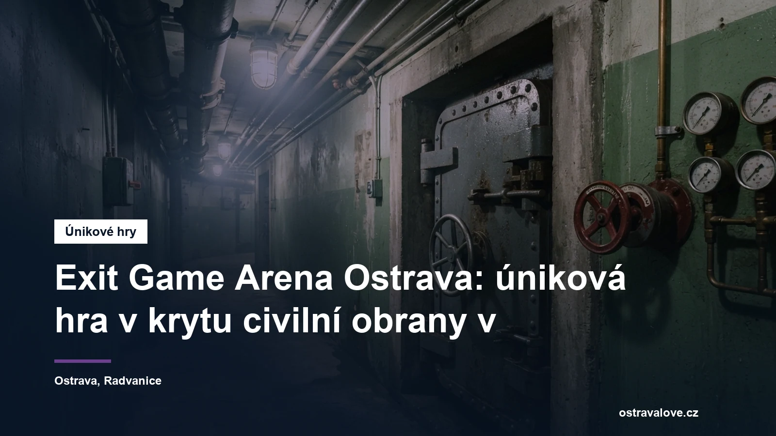 Úniková hra v krytu civilní obrany v Ostravě-Radvanicích