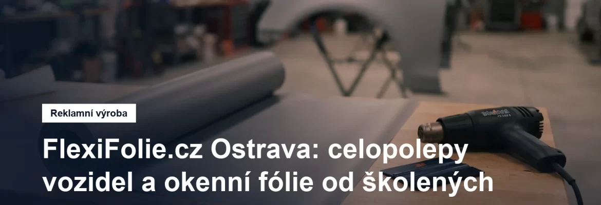 Aplikace reklamních a ochranných fólií na vozidla v Ostravě