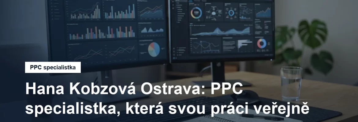PPC specialistka Hana Kobzová v Ostravě