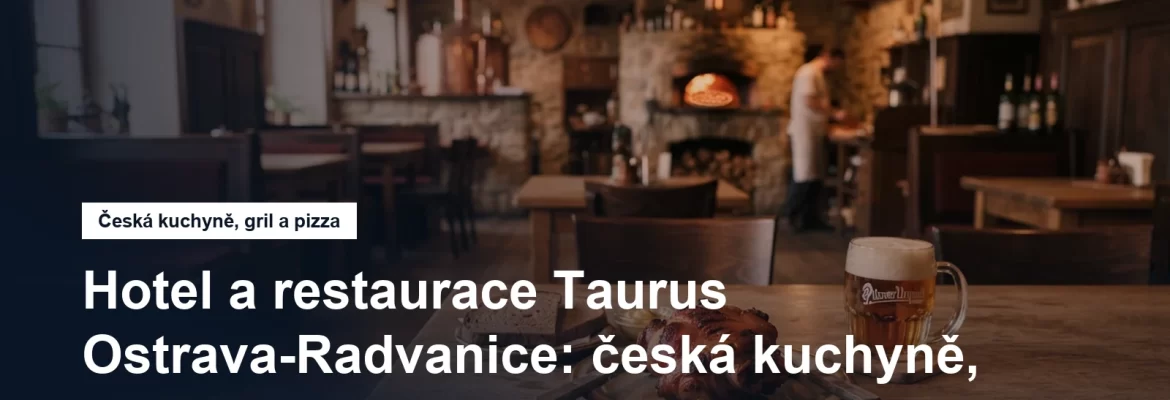 Hotel a restaurace Taurus v Ostravě-Radvanicích